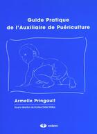 Couverture du livre « Guide pratique de l'auxiliaire de puericulture » de Pringault aux éditions Estem