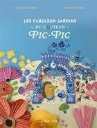 Couverture du livre « Les fabuleux jardins du docteur Pic-Pic » de Veronique Massenot et Christine Destours aux éditions Elan Vert