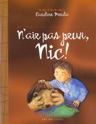 Couverture du livre « N'Aie Pas Peur Nic » de Caroline Merola aux éditions 400 Coups
