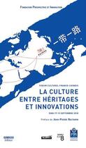 Couverture du livre « La culture entre héritages et innovations ; forum culturel franco-chinois » de  aux éditions Ginkgo