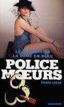 Couverture du livre « Police des moeurs, hors-série ; le mystère de la dame en bleu » de Pierre Lucas aux éditions Mount Silver