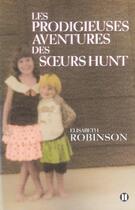 Couverture du livre « Les Prodigieuses Aventures Des Soeurs Hunt » de Robinson-E aux éditions Des Deux Terres