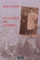 Couverture du livre « Un amour de guerre » de Jean Fauret aux éditions Do Bentzinger