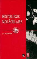 Couverture du livre « Histologie moléculaire » de Fournier Jean-Guy aux éditions Eminter