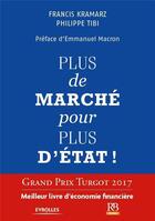 Couverture du livre « Plus de marché pour plus d'Etat ! » de Francis Kramarz et Philippe Tibi aux éditions Revue Banque