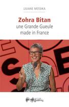 Couverture du livre « Zohra Bitan une grande gueule made in France » de Liliane Messika aux éditions Jean-cyrille Godefroy