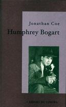 Couverture du livre « Humphrey Bogart » de Jonathan Coe aux éditions Cahiers Du Cinema