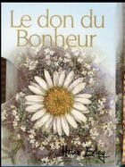 Couverture du livre « Le don du bonheur » de Helen Exley aux éditions Exley