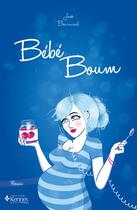 Couverture du livre « Bébé Boum T.1 » de Josee Bournival aux éditions Kennes Editions