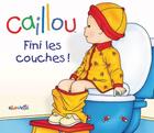 Couverture du livre « Caillou ; fini les couches » de Christine L'Heureux aux éditions Chouette