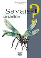 Couverture du livre « Savais-tu ? t.67 ; les libellules » de Alain M. Bergeron et Sampar et Michel Quintin aux éditions Michel Quintin