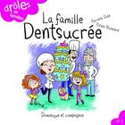 Couverture du livre « La famille Dentsucrée » de Pierrette Dube aux éditions Dominique Et Compagnie