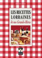 Couverture du livre « Les recettes lorraines de nos grands-mères » de Anne-Lise Henry aux éditions Gerard Louis