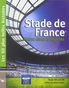Couverture du livre « Stade de france ; entrez dans la legende » de Alain Billouin aux éditions Timee