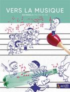 Couverture du livre « Vers la musique ; maternelle » de Schneider/Chevandier aux éditions Acces