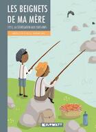 Couverture du livre « Les beignets de ma mere - 1955, la segregation aux etats-unis » de Le Hir De Fallois aux éditions Kilowatt