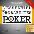 Couverture du livre « L'Essentiel Des Probabilites Au Poker » de Montmirel Francois aux éditions Fantaisium