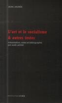 Couverture du livre « L'art et le socialisme ; & autres textes » de Jean Jaures aux éditions D'ores Et Deja