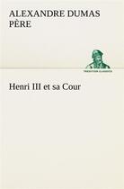 Couverture du livre « Henri iii et sa cour » de Dumas Pere Alexandre aux éditions Tredition