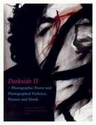 Couverture du livre « Darkside vol. 2 power and violence, disease and death photographed » de Urs Stahel aux éditions Steidl