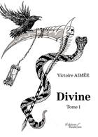 Couverture du livre « Divine t.1 » de Aimee Victoire aux éditions Baudelaire