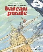 Couverture du livre « À bord de l'Aventure, bateau pirate » de Sabine Boccador et Gael Dezothez aux éditions Vagnon
