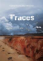 Couverture du livre « Traces » de Gabriel Sanchez-Mazas aux éditions Verone