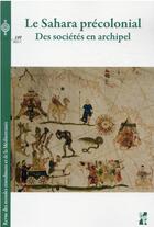 Couverture du livre « Revue des mondes musulmans et de la Méditerranée Tome 149 : le Sahara précolonial : des sociétés en archipel » de Revue Des Mondes Musulmans Et De La Mediterranee aux éditions Pu De Provence