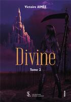 Couverture du livre « Divine tome 2 » de Aimee Victoire aux éditions Sydney Laurent