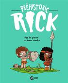 Couverture du livre « Préhistoric Rick Tome 3 : âge de pierre et coeur tendre » de Roux Mickael et Herve Eparvier aux éditions Bd Kids