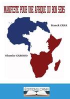 Couverture du livre « Manifeste pour une Afrique du bon sens » de Obambe Gakosso et Franck Cana aux éditions Editions Cana