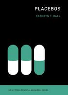 Couverture du livre « PLACEBOS » de Kathryn T. Hall aux éditions Mit Press