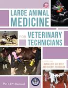 Couverture du livre « Large Animal Medicine for Veterinary Technicians » de Laura Lien et Sue Loly et Sheryl Ferguson aux éditions Wiley-blackwell