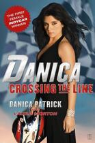 Couverture du livre « Danica: Crossing the Line » de Patrick Danica aux éditions Touchstone