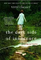 Couverture du livre « The Dark Side of Innocence » de Cheney Terri aux éditions Atria Books