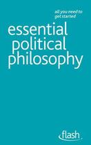 Couverture du livre « Essential Political Philosophy: Flash » de Mel Thompson aux éditions Hodder Education Digital