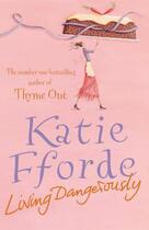 Couverture du livre « Living Dangerously » de Katie Fforde aux éditions Random House Digital