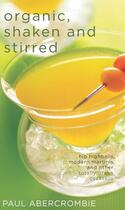 Couverture du livre « Organic, Shaken and Stirred » de Abercrombie Paul aux éditions Harvard Common Press