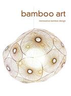 Couverture du livre « Bamboo art /anglais » de  aux éditions Gingko Press