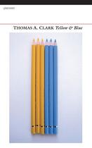 Couverture du livre « Yellow & Blue » de Clark Thomas A aux éditions Carcanet Press Digital
