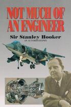 Couverture du livre « Not Much of an Engineer » de Hooker Sir Stanley aux éditions Crowood Press Digital