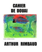 Couverture du livre « Cahier de Douai » de Arthur Rimbaud aux éditions Les Editions De Londres