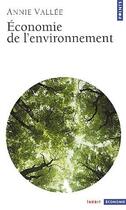 Couverture du livre « Économie de l'environnement » de Annie Vallee aux éditions Points