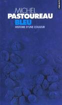 Couverture du livre « Bleu. Histoire D'Une Couleur » de Michel Pastoureau aux éditions Points