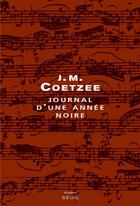 Couverture du livre « Journal d'une année noire » de John Maxwell Coetzee aux éditions Seuil