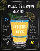 Couverture du livre « Mon cahier apéro de l'été spécial geek » de  aux éditions Larousse