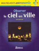 Couverture du livre « Observer Le Ciel En Ville » de Denis Berthier aux éditions Bordas