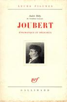 Couverture du livre « Joubert, enigmatique et delicieux » de Andre Billy aux éditions Gallimard