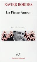 Couverture du livre « La pierre amour » de Xavier Bordes aux éditions Gallimard