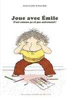 Couverture du livre « Joue avec Emile : c'est comme ça et pas autrement ! » de Ronan Badel et Vincent Cuvellier aux éditions Gallimard Jeunesse Giboulees